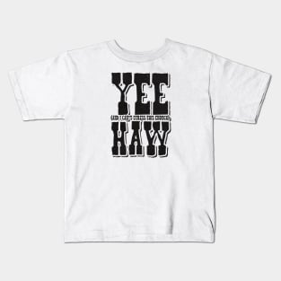 Yee (And I can't stress this enough) Haw Kids T-Shirt